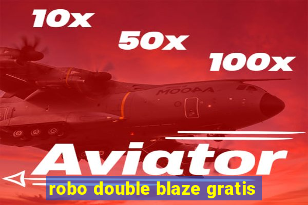 robo double blaze gratis